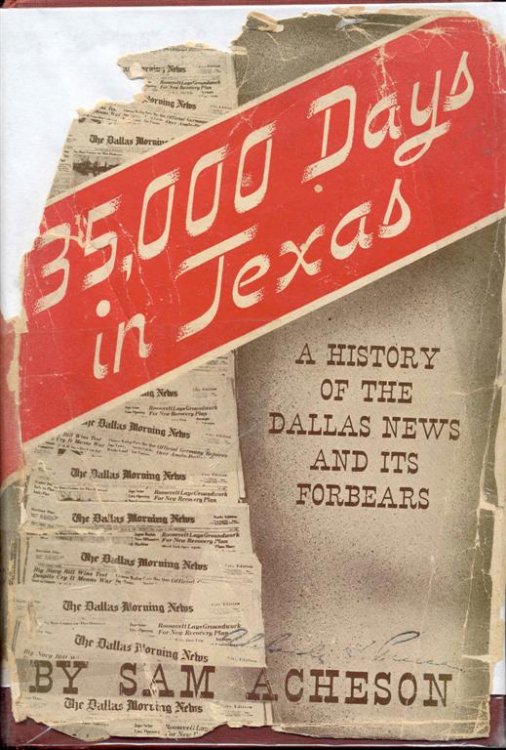 35,000 Days in Texas: A History of the Dallas News and Its Forbears