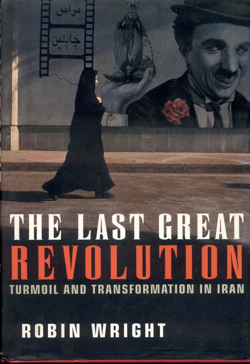 The Last Great Revolution: Turmoil and Transformation in Iran