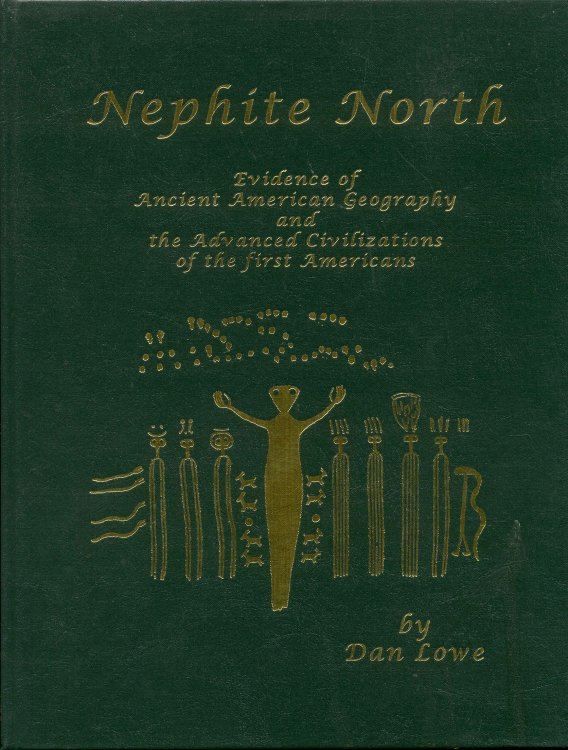 Nephite North: Evidence of Ancient American Geography and the Advanced Civilizations of the first Americans