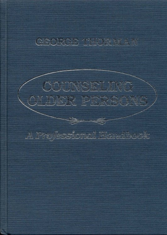 Counseling Older Persons: A Professional Handbook