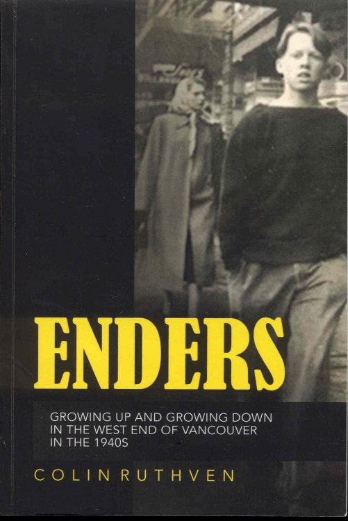 Enders: Growing up and Growing Down in the West End of Vancouver in the 1940s