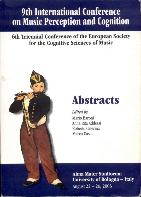 Abstracts (9th International Conference on Music Perception and Cognition: 6th Triennial Conference of the European Society for the Cognitive Sciences of Music)