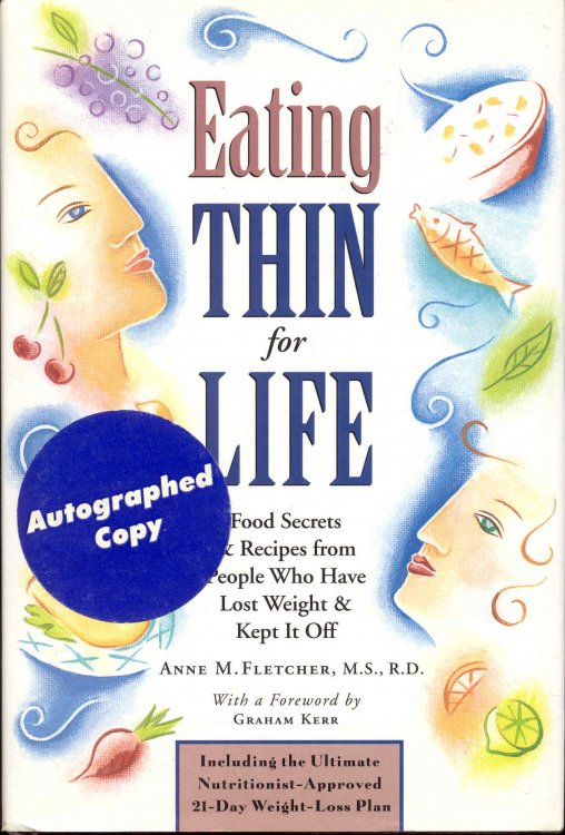 Eating Thin for Life: Food Secrets & Recipes from People Who Have Lost Weight & Kept It Off