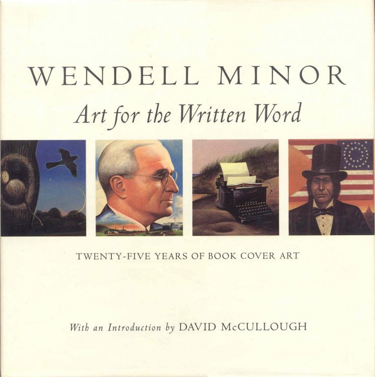 Wendell Minor: Art for the Written Word - Twenty-Five Years of Book Cover Art