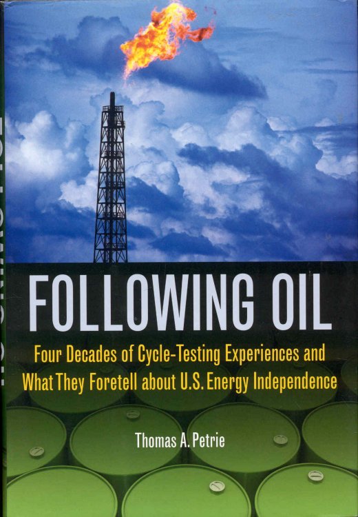 Following Oil: Four Decades of Cycle-Testing Experiences and What They Foretell about U.S. Energy Independence