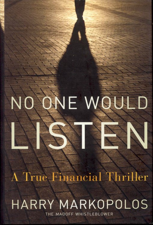 Image for No One Would Listen: A True Financial Thriller No One Would Listen: A True Financial Thriller