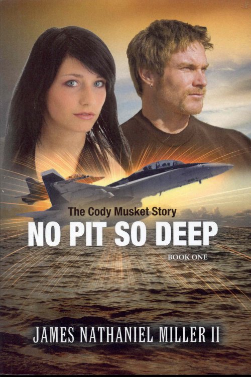No Pit So Deep (The Cody Musket Story, Book One)