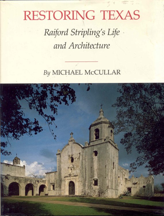 Restoring Texas: Raiford Stripling's Life and Architecture