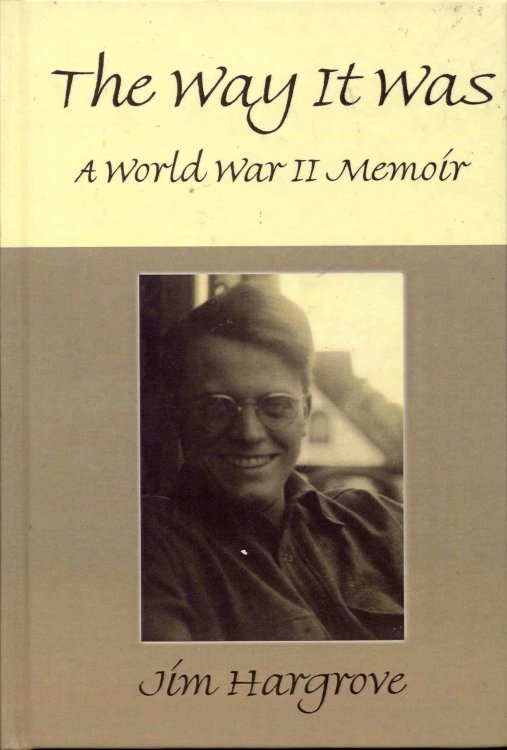 The Way It Was: A World War II Memoir