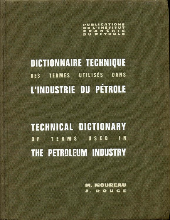 Dictionnaire Technique des Termes Utiliss dans l'industrie du Ptrole: Anglais-Franais Franais/Anglais / Technical Dictionary of Terms Used in the Petroleum Industry: English/French French/ English