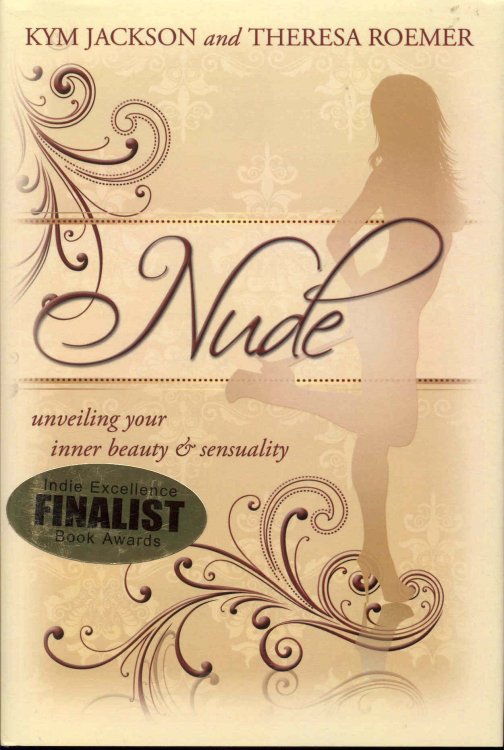 Nude: unveiling your inner beauty & sensuality