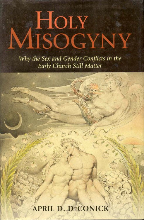 Holy Misogyny: Why the Sex and Gender Conflicts in the Early Church Still Matter