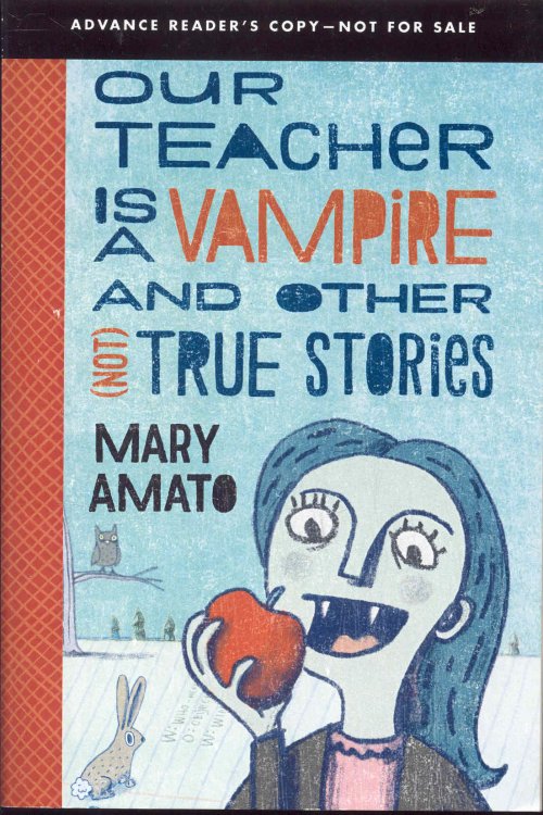 Our Teacher Is a Vampire and Other (Not) True Stories