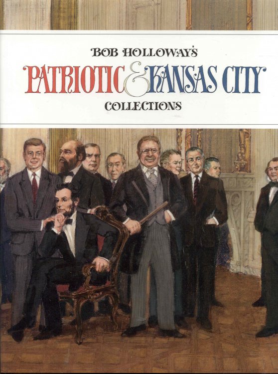 Bob Holloway's Patriotic Collection and A Kansas City Collection