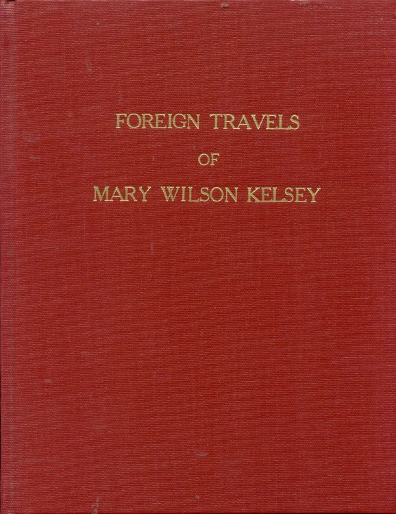 Foreign Travels of Mary Wilson Kelsey