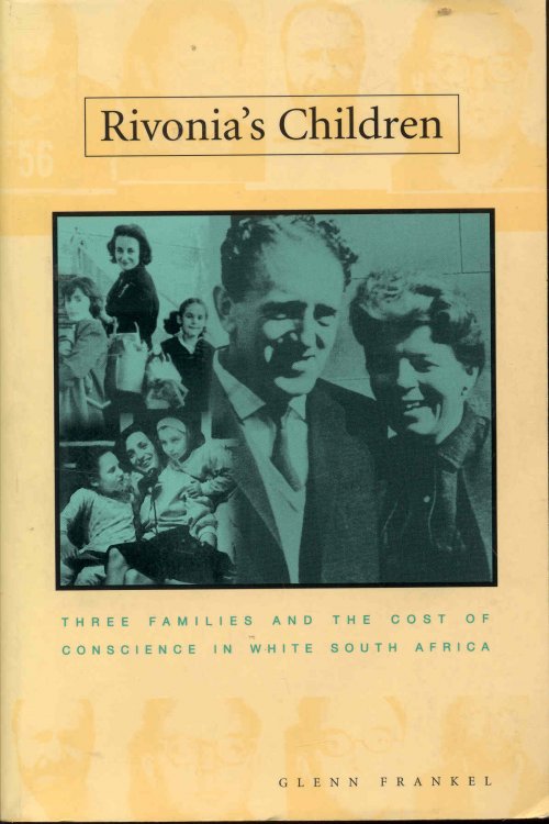 Rivonia's Children: Three Families and the Cost of Conscience in White South Africa