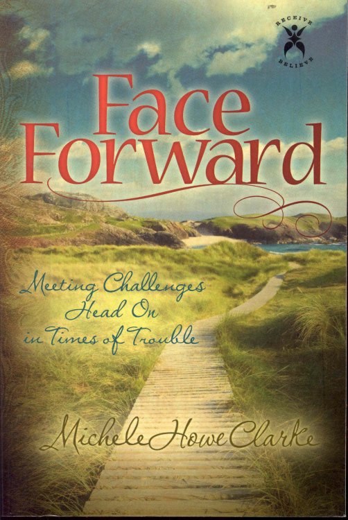 Face Forward: Meeting Challenges Head On in Times of Trouble