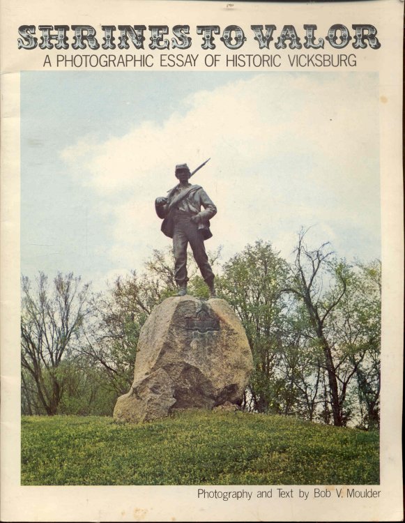 Shrines to Valor: A Photographic Essay of Historic Vicksburg