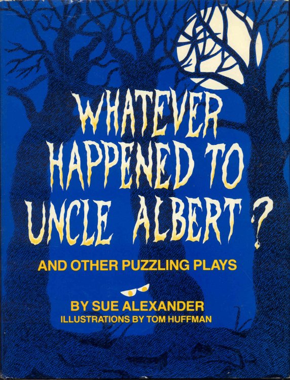 Whatever Happened to Uncle Albert: And Other Puzzling Plays