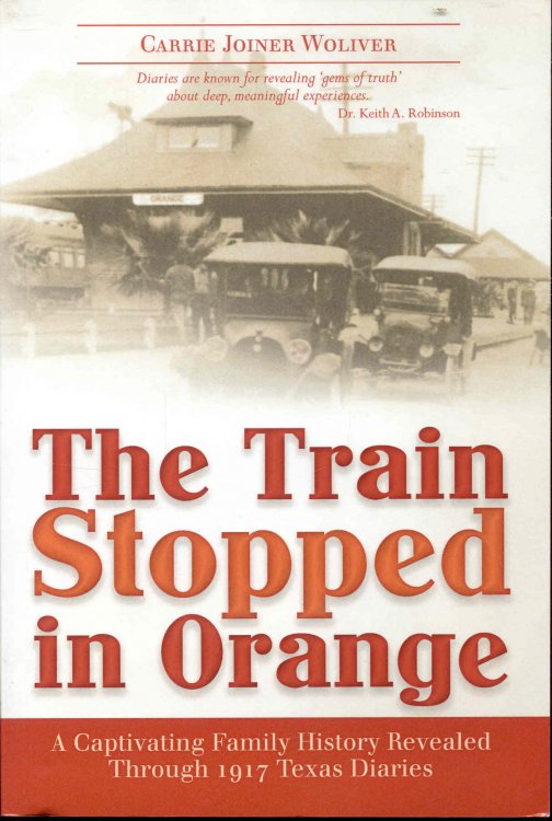 The Train Stopped in Orange: A Captivating Family History Revealed Through 1917 Texas Diaries