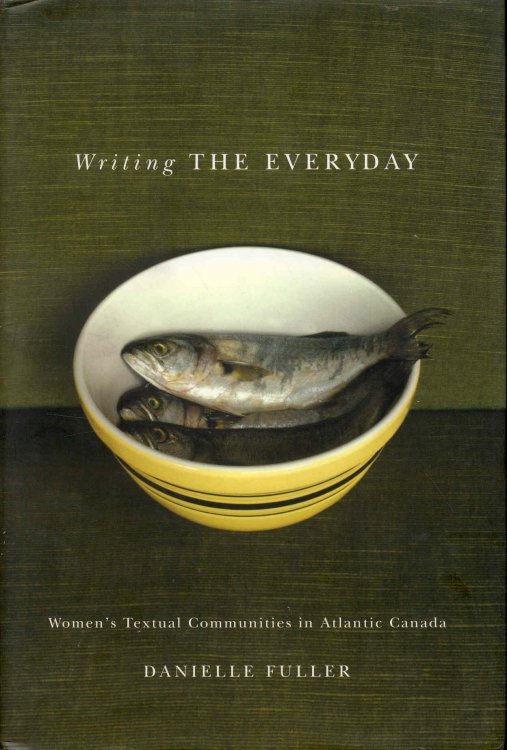 Writing the Everyday: Women's Textual Communities in Atlantic Canada