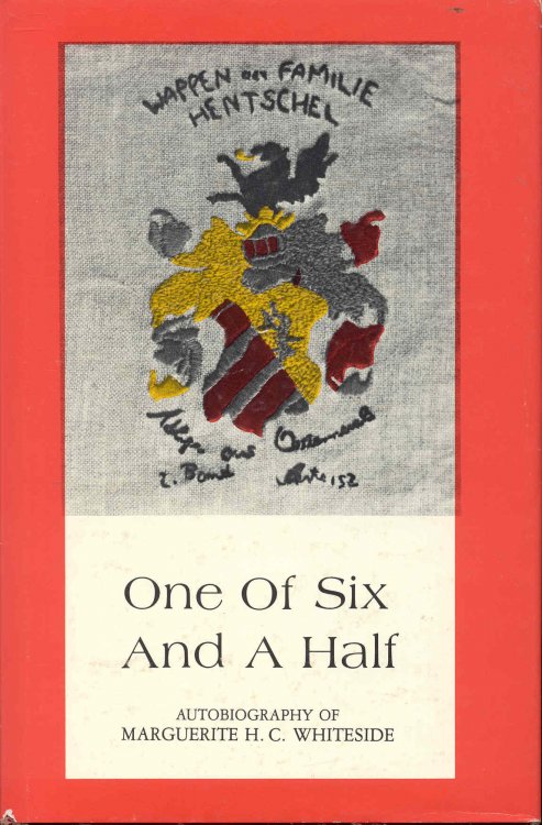 Image for One Of Six And A Half: The Autobiography of Marguerite H.C. Whiteside One Of Six And A Half: The Autobiography of Marguerite H.C. Whiteside