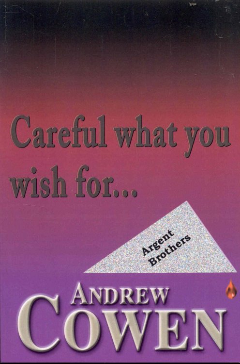Careful What You Wish For.