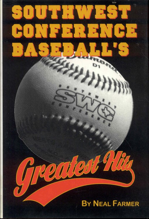 Southwest Conference Baseball's Greatest Hits
