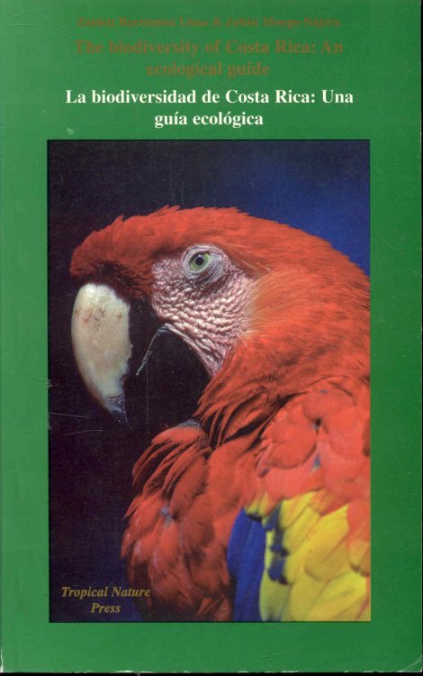 The Biodiversity of Costa Rica: An Ecological Guide / La Biodiversidad de Costa Rica: Una Gua Ecolgica
