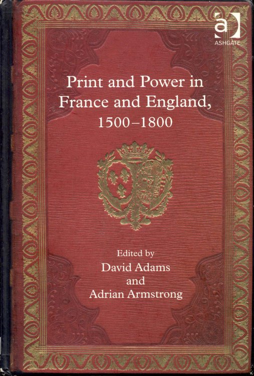 Print and Power in France and England, 1500-1800