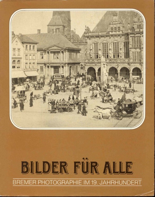 Bilder Fr Alle: Bremer Photographie im 19. Jahrhundert