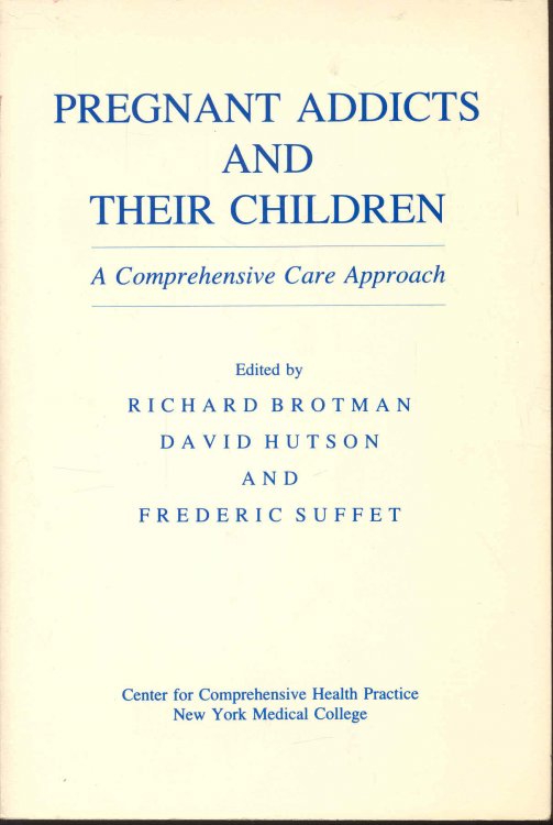 Pregnant Addicts and Their Children: A Comprehensive Care Approach