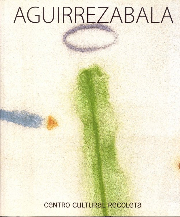 Image for Aguirrezabala (Sala Cronopios, 19 de Octubre al 25 de Noviembre de 2007) Aguirrezabala (Sala Cronopios, 19 de Octubre al 25 de Noviembre de 2007)