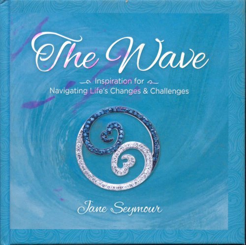 The Wave: Inspiration for Navigating Life's Changes & Challenges