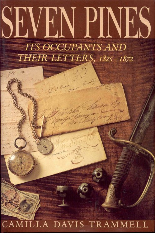 Seven Pines: Its Occupants and Their Letters, 1825-1872