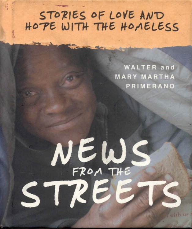 News from the Streets: Stories of Love and Hope with the Homeless