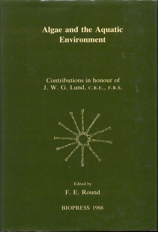 Algae and the Aquatic Environment: Contributions in Honour of J.W.G. Lund, C.B.E., F.R.S.