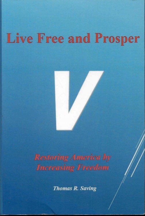 Image for Live Free and Prosper: Restoring America by Increasing Freedom Live Free and Prosper: Restoring America by Increasing Freedom