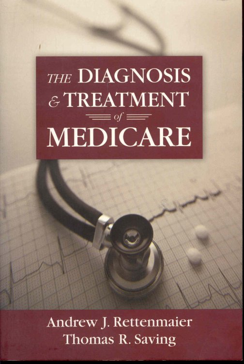 Image for The Diagnosis and Treatment of Medicare The Diagnosis and Treatment of Medicare