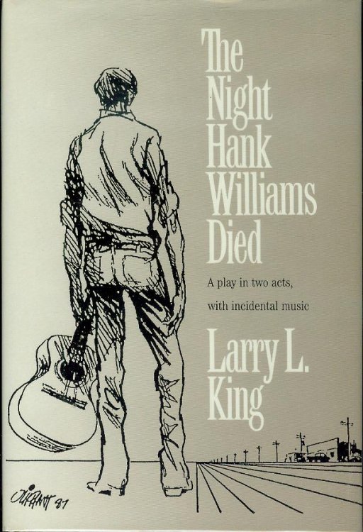 The Night Hank Williams Died: A Play in Two Acts With Incidental Music