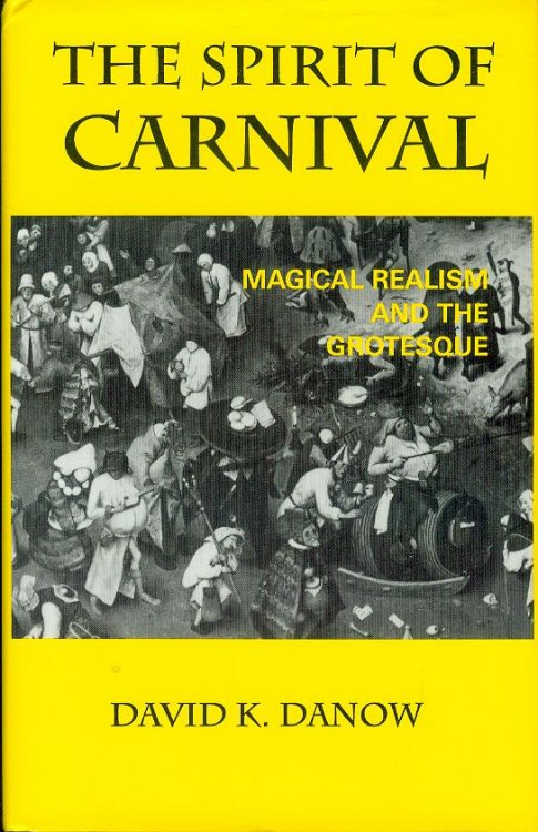 The Spirit Of Carnival: Magical Realism And The Grotesque