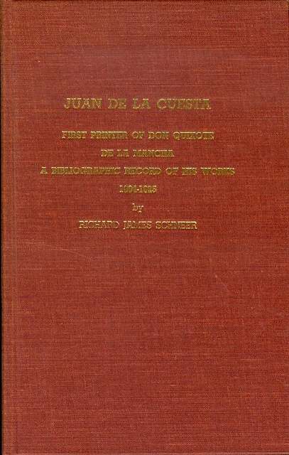Juan De La Cuesta: First Printer of Don Quixote De La Mancha (A Bibliographic Record of His Works, 1604-1625)