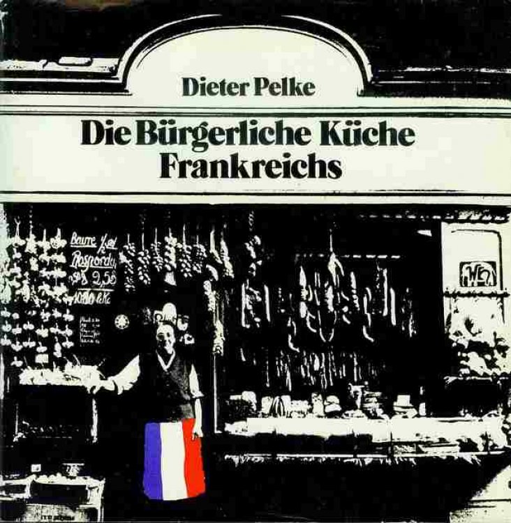 Die Brgerliche Kche Frankreichs (The Traditional Cuisine of France)