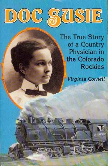 Doc Susie: The True Story of a Country Physician in the Colorado Rockies