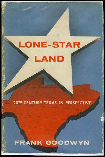 Lone-Star Land: Twentieth-Century Texas in Perspective