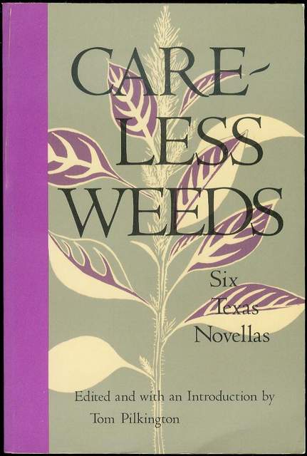 Careless Weeds: Six Texas Novellas