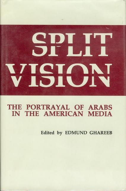 Split Vision: The Portrayal of Arabs in the American Media