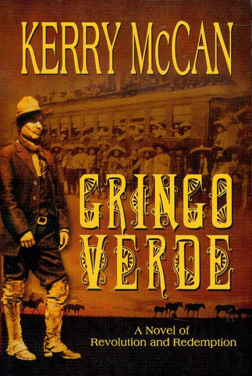 Gringo Verde: A Novel of Revolution and Redemption