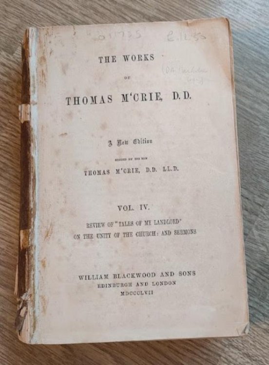 The Works of Thomas M'Crie, DD: Volume 4: Review of 'Tales of My Landlord'; On the Unity of the Church; and Sermons