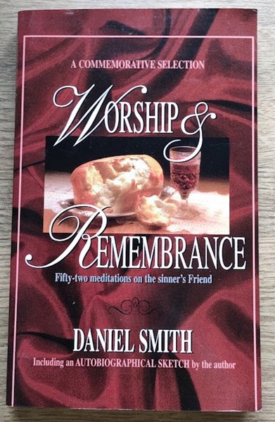 Worship and Remembrance: Fifty-two Meditations on the Sinner's Friend
